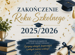ZAKOŃCZENIE ROKU SZKOLNEGO 2025/2026
